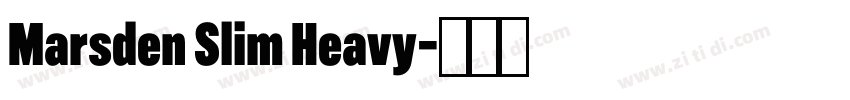 Marsden Slim Heavy字体转换 Marsden Slim Heavy字体转换